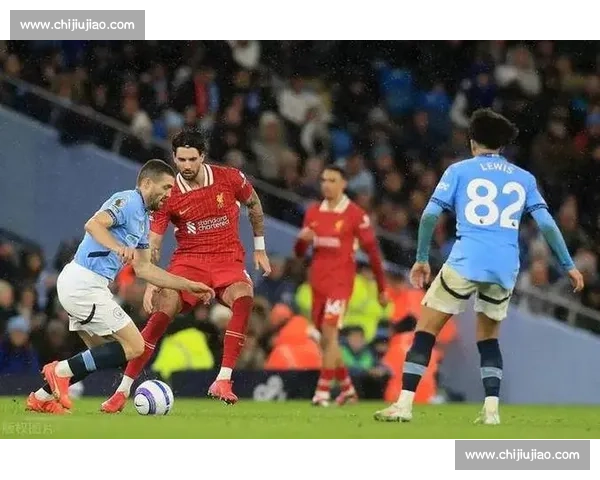 曼城利物浦巅峰对决英超争冠关键一战风云再起攻防博弈引爆焦点夜
